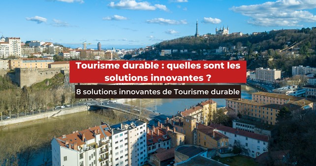 8 solutions innovantes de Tourisme durable