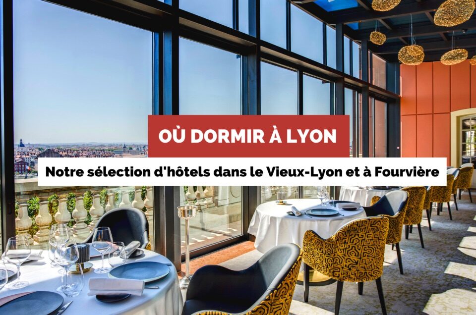 Top 5 des hôtels dans le Vieux Lyon et à Fourvière