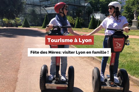 Fêtes des Mères: visitez Lyon en famille !
